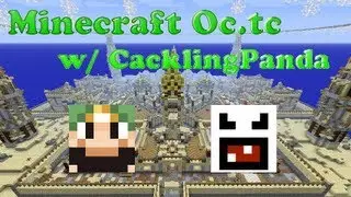 Minecraft - Oc.tc w/ CacklingPanda - Episode 11