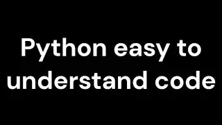 Python easy to understand code