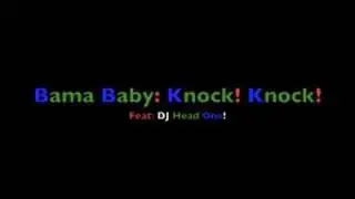 Bama Baby!: Knock Knock Feat. DJ. Head 1