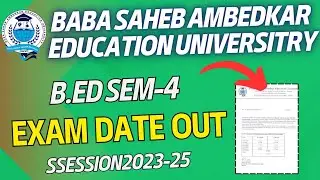 BSAEU B.ED SEM-4 Exam Date Out || BSAEU B.Ed Sem-4 Exam Form fill up date publication || 2023-25