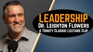 Leadership: With Dr. Leighton Flowers