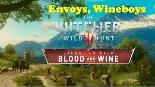 The Witcher 3 Blood and Wine DLC - Envoys, Wineboys | Meet, Help Palmerin and Milton, Go Toussaints