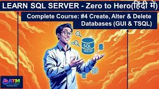 SQL Server: Create, Alter & Drop Database (Hindi) | Part 4