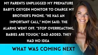 My Parents Unplugged My Premature Baby's Equipment to Charge My Brother's Phone &mdash; I Made Sure....