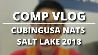 WCA Cubing USA Nationals 2018 VLOG   Salt Lake City, Utah