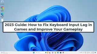 Guide: How to Fix Keyboard Input Lag in Games and Improve Your Gameplay