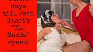 4 more days till Jean Genet&rsquo;s &ldquo;The Maids&rdquo; opens!