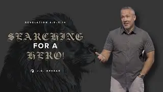 Searching for a Hero || J.D. Greear
