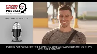 Positive Perspective for Type 1 Diabetics: Eoin Costelloe Helps Others Thrive with Type 1 Diabetes