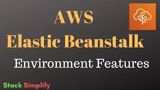 AWS ElaticBeanstalk - Environment Features