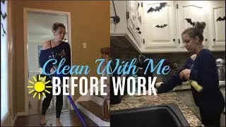 Clean With Me Before Work | Speed Cleaning | Morning Motivation