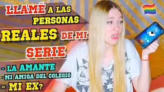 LLAMO A LAS PERSONAS REALES DE MI SERIE !! (LA AMANTE, MI AMIGA, MI EX?)