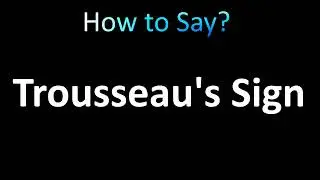 How to Pronounce Trousseau Sign
