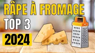 TOP 3 : Meilleure R&acirc;pe &agrave; Fromage 2024