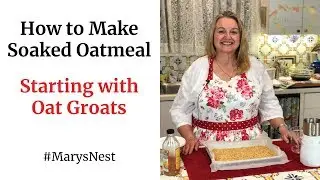 How to Make Soaked Oatmeal Using Oat Groats