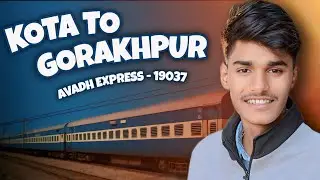 Kota to Gorakhpur by Avadh Express (19037) &ndash; Full Train Journey