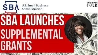 SBA LAUNCHES SUPPLEMENTAL GRANTS | SHE BOSS TALK