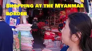 Shopping at the Myanmar border | Bamboo rice | Burmese noodle
