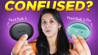 OnePlus Nord Buds 3 Pro vs OnePlus Nord Buds 3: Pro for a reason! 🤔