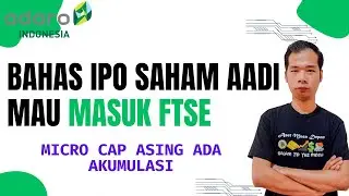 BAHAS SAHAM AADI MAU MASUK FTSE MICRO CAP ASING ADA AKUMULASI LUMAYAN