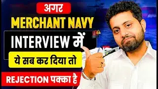Mistakes That Can Reject Your Selection in Merchant Navy Interview