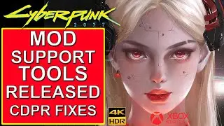 Cyberpunk 2077 - MOD SUPPORT TOOLS RELEASED! CDPR FOUGHT BACK! 4K ULTRA HDR
