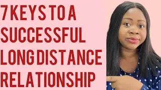 7 keys to a successful long distance relationship