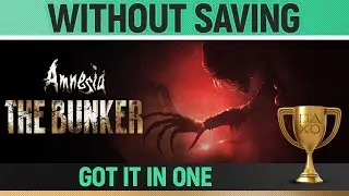 Amnesia: The Bunker - Got It In One - Whole Game without saving 🏆 Trophy / Achievement Guide