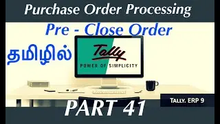 [ Pre - close Purchase order ]  [PART 41]  [Audio in Tamil]