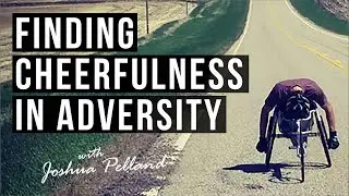 Finding cheerfulness in adversity with para athlete & former special forces commando Joshua Pelland