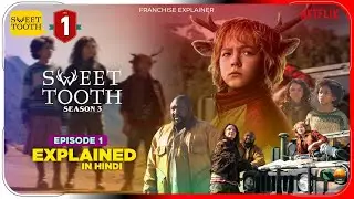 Sweet Tooth Season 3 Episode 1 (2024) Explained in Hindi | Netflix Videos हिंदी | Pratiksha Nagar