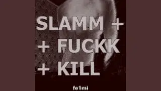 Fuckk + Kill
