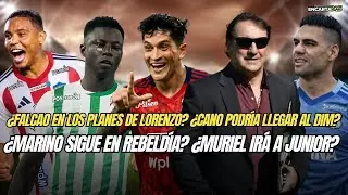¿Falcao en los planes de Lorenzo?¿Cano podría ir al DIM?¿Marino sigue en rebeldía?¿Muriel a Junior?