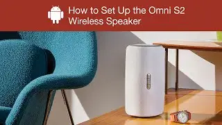 How to Set Up the Polk Omni S2 Wireless Speaker - Android Device