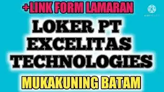LOWONGAN KERJA BATAM HARI INI PT EXCELITAS TECHNOLOGIES MUKAKUNING