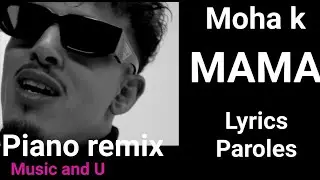 Moha K - Mama (Paroles/lyrics) Piano Remix