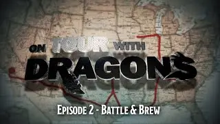 Ep. 2 | On Tour with Dragons - Battle & Brew