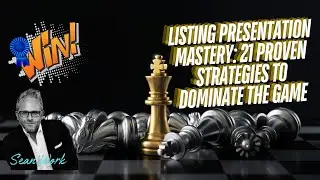 LISTING MASTERY WITH SEAN WORK, 21 PROVEN STRATEGIES TO DOMINATE THE LISTING MARKET