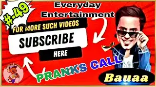 Bauaa Top 10 prank call (Part-49) Non Stop 30Mini bauaa and nand kishore bairagi