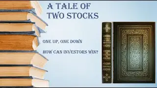 A Tale of Two Stocks - How To Keep Ahead in the Market