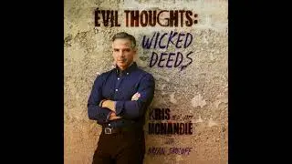 Evil Thoughts: Wicked Deeds - Kris Mohandie