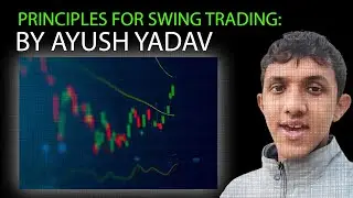 Principles For Swing Trading | By AYUSH YADAV