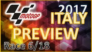 MotoGP 2017 Italy GP (Mugello) - PREVIEW & SCHEDULE (2017 MotoGP)