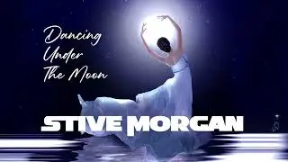 Stive Morgan - Dancing Under The Moon (2025) 72 Min Mix