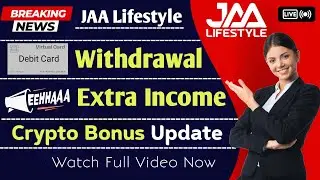 Jaa Lifestyle Today New Update | Withdrawal Debit Card | Eehhaaa New Update | Zhaka Token Update