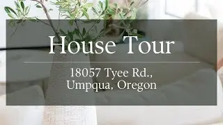 Virtual Tour of 18057 TYEE RD Umpqua, OR 97486 MLS # 23151342