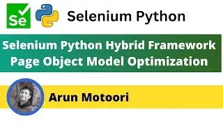 6. Selenium Python Hybrid Framework -  Page Object Model Optimization