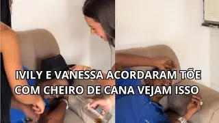 IVILY E VANESSA ACORDARAM T&Otilde;E COM CHEIRO DE CANA VEJAM ISSO  🤣  #humor #tiringa #memes