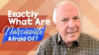 Exactly What Are Narcissists Afraid Of?