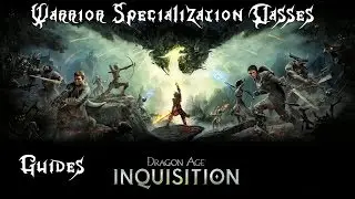 Dragon Age Inquisition Guides: Warrior Specialization Classes